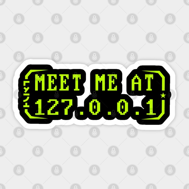 Cyber Security - Meet Me at 127.0.0.1  - Localhost Sticker by Cyber Club Tees